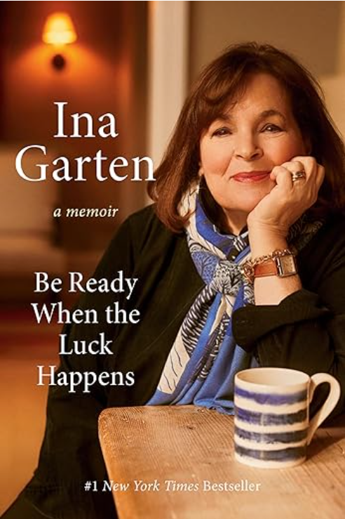 Be Ready When The Luck Happens by Ina Garten book cover